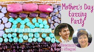 Mother's Day Earring Party LIVE - Jill Wiseman and Sam of Sam's Bead Shop