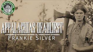 Appalachias Deadliest Wife: Frankie Silver