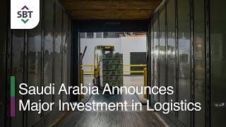 Saudi Arabic Announces a Significant Investment in Logistics