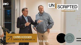 S2 | Ep 4 UNSCRIPTED with Dino Rizzo and Chris Hodges, Church of the Highlands