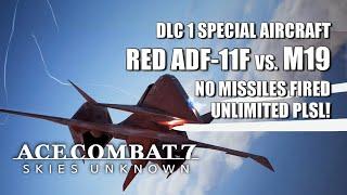 Red RAVEN vs. Mission 19,  No Missiles Fired - Ace Combat 7: Skies Unknown DLC 1