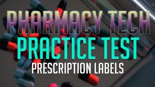 Pharmacy Tech Practice Test: Prescription Labels