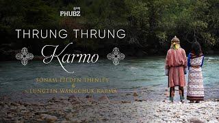 Thrung Thrung Karmo - Sonam Pelden Thinley & TheLungten [Official Music Video] | 2022