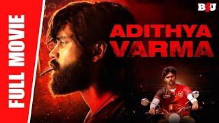 Adithya Varma - New Full Hindi Dubbed Movie | Dhruv Vikram, Banita Sandhu - আদিত্য ভার্মা মুভি ...