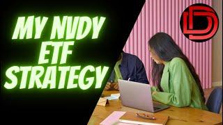 NVDY ETF Dividend Investing Strategy With QDTE ETF RDTE ETF XDTE ETF YMAG ETF YMAX ETF