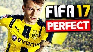 FIFA 17 - The Perfect FIFA