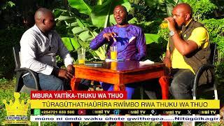 Mbùra yaitika yarì mbaara na ùrìa twacindanaga gùthii kwago! Thuku wa Thuo kùiyithia hitho