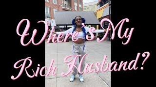 Where’s my Rich Husband? (Are you single?) Part 1