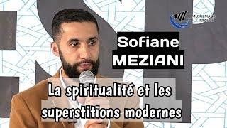 Sofiane Meziani - La spiritualité et les superstitions modernes