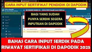 CARA INPUT SERDIK SERTIFIKAT PENDIDIK PADA RIWAYAT SERTIFIKASI GURU DI DAPODIK 2025