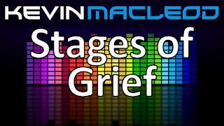 Kevin MacLeod: Stages of Grief