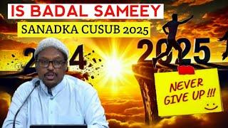 Is Badal Sameey Sanadka Cusub 2025! | Dhiiragelin | Sheekh Mustafe