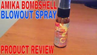   How To Use Amika Bombshell Blowout Spray Review