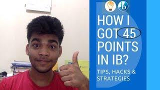 How I got 45 points in IB? The 9 TIPS, HACKS and STRATEGIES