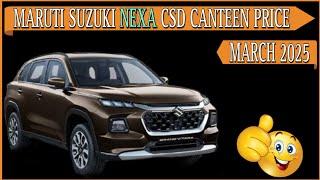 Maruti Suzuki NEXA CSD Canteen Price March 2025 | Maruti Baleno Fronx Grand vitara in CSD | CSD Cars