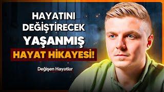 Hayatını Değiştirecek Yaşanmış Hayat Hikayesi! - Değişen Hayatlar