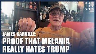 James Carville: Proof That Melania Hates Trump