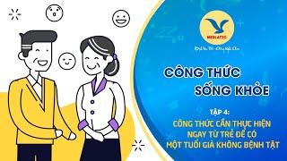 Thực Hiện Ngay Để Có Một Tuổi Già Không Bệnh Tật | CÔNG THỨC SỐNG KHỎE | MEDLATEC