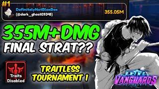 (PATCHED)[TRAITLESS] 355M+ TOURNAMENT  1 FINAL STRAT?? | Anime Vanguards