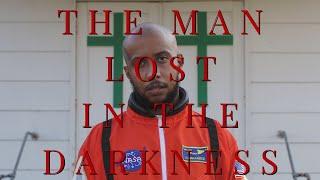 THE MAN LOST IN THE DARKNESS (A Short Film By Devonte Demby)