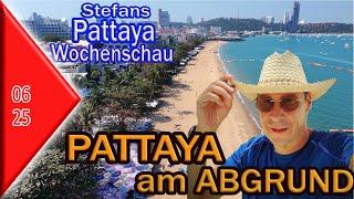 Pattaya am Abgrund Pattaya Wochenschau 2025 06