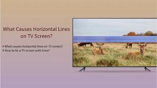 What Causes Horizontal Lines on TV Screen? [Fixed]