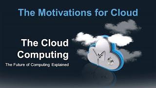 Motivations for Cloud - Cloud Computing Explained