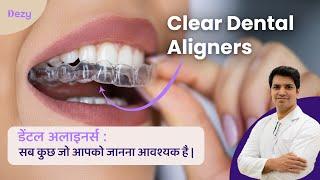 Clear Aligners 101: Invisible Braces, Cost & Straight Smile Treatment Explained in Hindi