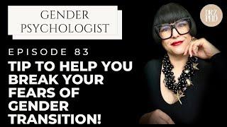 Tips to Break Gender Transition Fears!