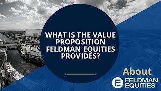 What Is Feldman Equities' Value Proposition?