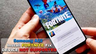 Samsung Galaxy A22 Install FORTNITE Fix Device NOT SUPPORTED
