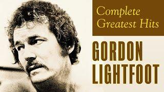 Gordon Lightfoot - Complete Greatest Hits | Gordon Lightfoot Best Songs Playlist