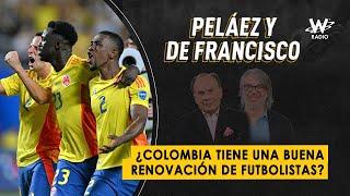 ¿Colombia tiene una buena renovación de futbolistas?