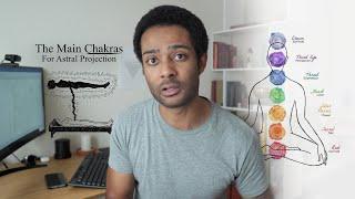 Chakra Development For Astral Projection (Out Of Body Experiences)