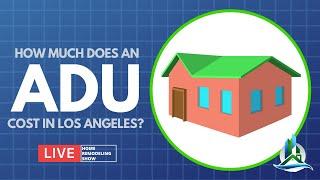 ADU Costs in Los Angeles | How Much Does it Cost to Build an ADU