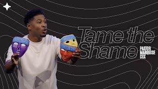 Tame The Shame | Pastor Marquise Cox | CBC