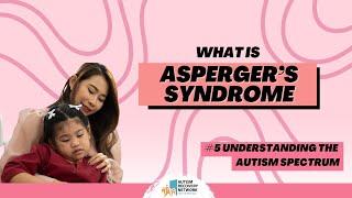 What is Asperger's Syndrome? - #5 Understanding The Autism Spectrum