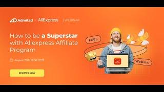 Webinar "How to be a Superstar with Aliexpress Affiliate Program"