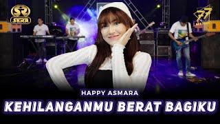 HAPPY ASMARA - KEHILANGANMU BERAT BAGIKU | Ft. OM SERA ( Official Music Video )