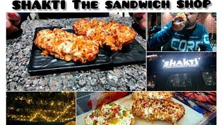 Shakti The Sandwich Shop ||A Shop Where U Find All Type Of Sandwich||