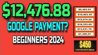 How To Make Money Online For Beginners 2024 ($12,476 PAYMENT - GOOGLE)