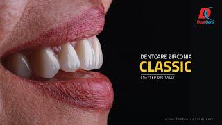 DentCare Zirconia Classic Crafted Digitally