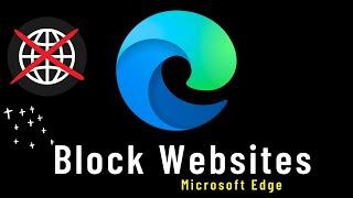 How to Block Websites on Microsoft Edge Browser