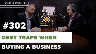 Debt Traps of Buying a Business with David Barnett