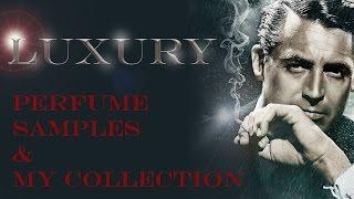 LUXURY, PERFUME SAMPLES, & MY COLLECTION