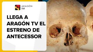 Llega a Aragón TV el estreno de #Antecessor 