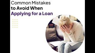 Loan Application Mistakes: 5 Questions to Avoid a Disaster