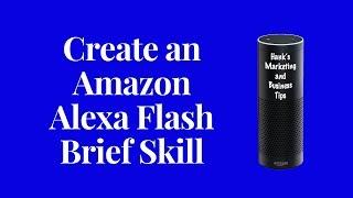 How to Submit an Amazon Alexa Flash Brief Skill