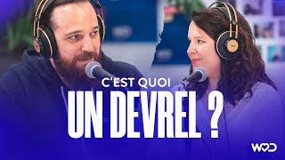 C'EST QUOI UN DEVREL ? avec Julie Reboul et Yann Irbah