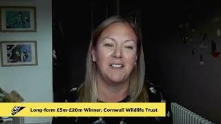 Longform £5-£20million Winner: Cornwall Wildlife Trust